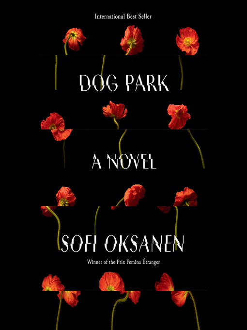 Title details for Dog Park by Sofi Oksanen - Available